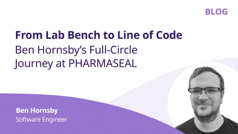 From Lab Bench to Line of Code - Ben Hornsby’s Full-Circle Journey at PHARMASEAL