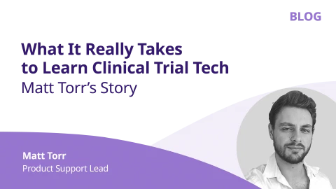 What It Really Takes to Learn Clinical Trial Tech Matt Torr's Story