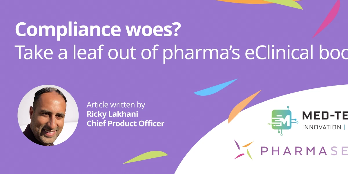 Compliance woes? Take a leaf out of pharma’s eClinical book