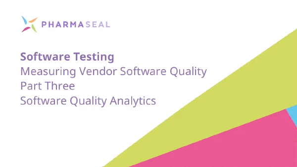 Software Testing: Measuring Vendor Software Quality – Part Three